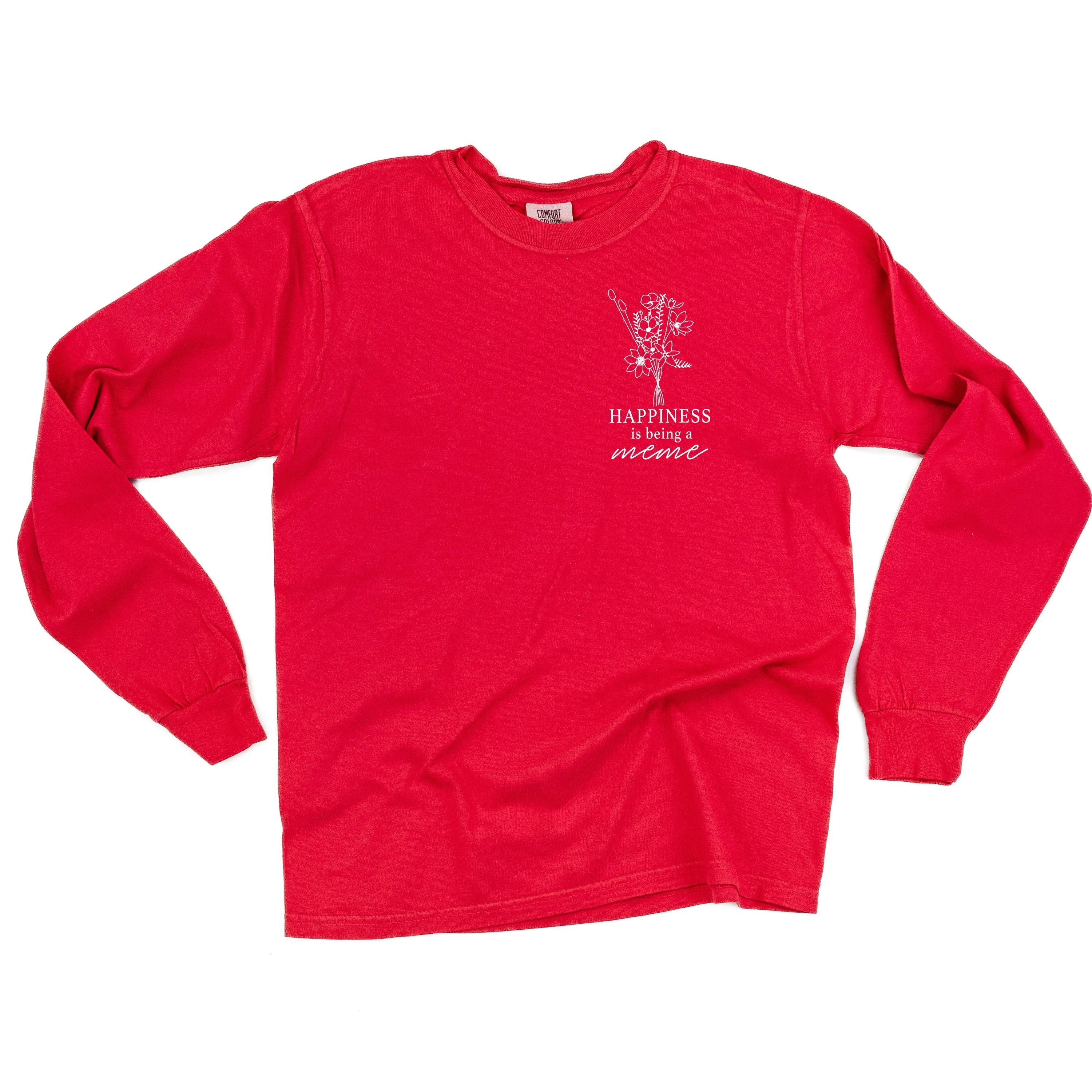 Bouquet Style - Happiness is Being a MEME - LONG SLEEVE COMFORT COLORS TEE