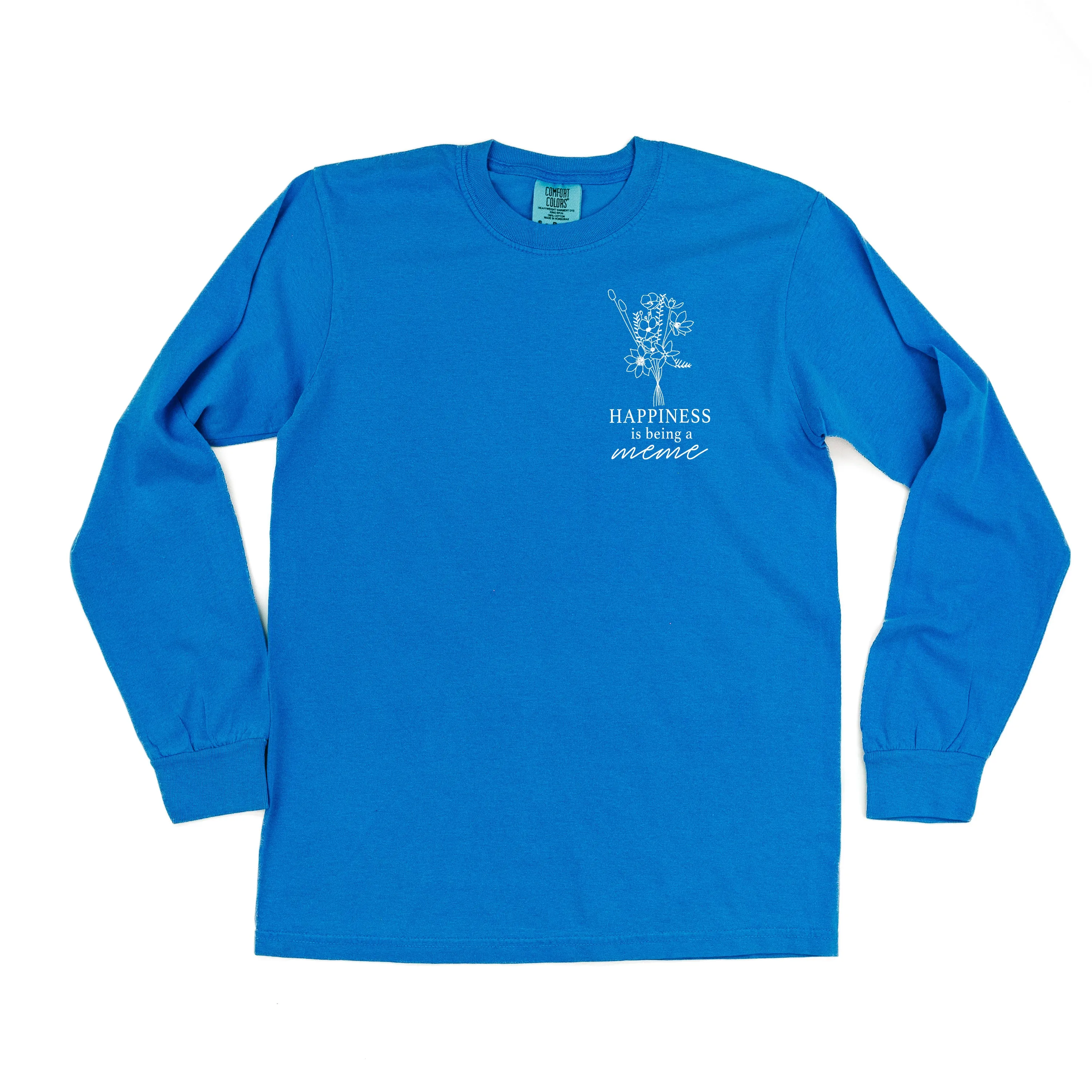 Bouquet Style - Happiness is Being a MEME - LONG SLEEVE COMFORT COLORS TEE
